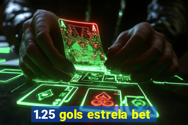 1.25 gols estrela bet